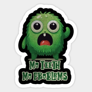 Mo Teeth Mo Problems Monster Sticker